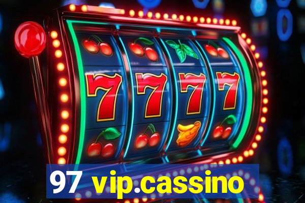 97 vip.cassino